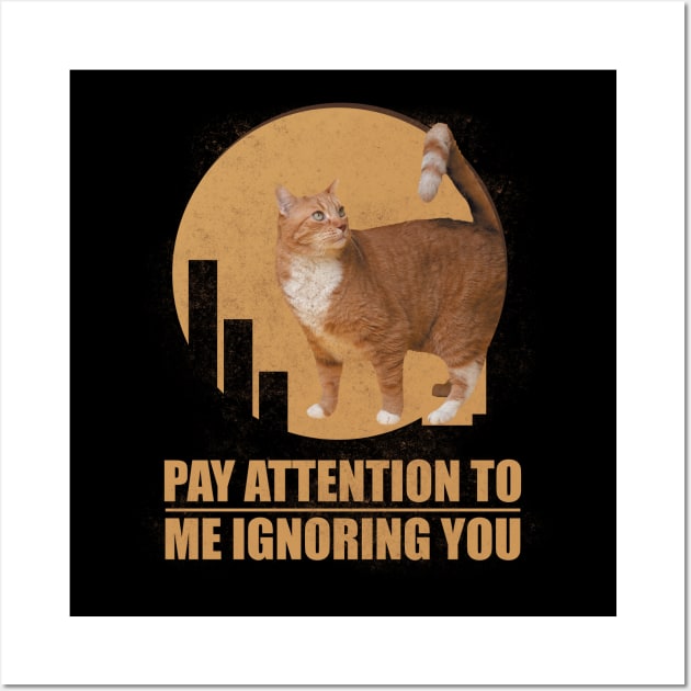 PAY ATTENTION TO ME IGNORING YOU , Brown Manx Cat Lovers Wall Art by badCasperTess